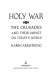 Holy war : the Crusades and their impact on today's world /