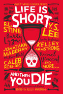 Life is short and then you die : first encounters with murder /