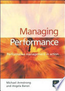 Managing performance : performance management in action /