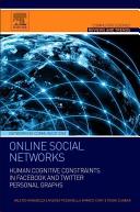 Online social networks : human cognitive constraints in Facebook and Twitter personal graphs /