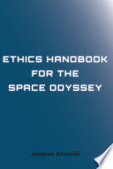 Ethics handbook for the space odyssey /