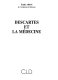 Descartes et la médecine /