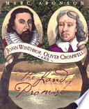 John Winthrop, Oliver Cromwell, and the Land of Promise / Marc Aronson.