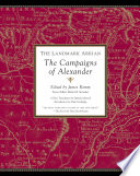 The Landmark Arrian : the campaigns of Alexander ; Anabasis Alexandrou : a new translation /