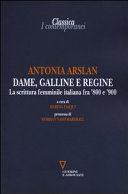 Dame, galline e regine : la scrittura femminile italiana fra '800 e '900 /