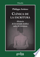 Clinica de la escritura : historia de la mirada medica sobre la escritura /