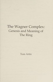 The Wagner complex : genesis and meaning of The ring /