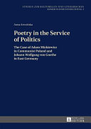 Poetry in the service of politics : the case of Adam Mickiewicz in Communist Poland and Johann Wolfgang von Goethe in East Germany /