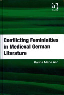 Conflicting femininities in medieval German literature /