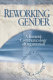 Reworking gender : a feminist communicology of organization /