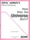 How was the universe born? /