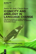 Iconicity and analogy in language change : the development of double object clitic clusters from medieval Florentine to Modern Italian /