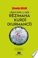 Lêkolînek li ser rêzimana Kurdî, Kurmancî /