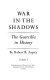 War in the shadows ; the guerrilla in history /