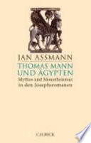 Thomas Mann und Ägypten : Mythos und Monotheismus in den Josephsromanen /