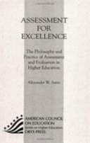 Assessment for excellence : the philosophy and practice of assessment and evaluation in higher education /