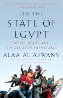 On the state of Egypt : what made the revolution inevitable /