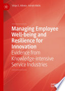 Managing Employee Well-being and Resilience for Innovation : Evidence from Knowledge-intensive Service Industries /