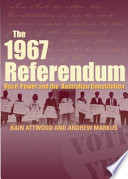 The 1967 referendum : race, power and the Australian Constitution /