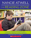 The reading zone : how to help kids become skilled, passionate, habitual, critical readers /