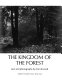 The kingdom of the forest /