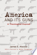 America and its guns : a theological exposé /