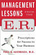Management lessons from the E.R. : prescriptions for success in your business /
