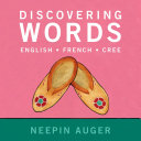 Discovering words : English, French, Cree /