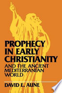 Prophecy in early Christianity and the ancient Mediterranean world /