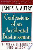 Confessions of an accidental businessman : it takes a lifetime to find wisdom /