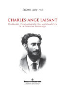 Charles-Ange Laisant : itinéraires et engagements d'un mathématicien de la Troisième République /