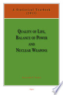Quality of life, balance of power and nuclear weapons : a statistical yearbook for statesmen and citizens, 2013.