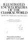Illustrated encyclopaedia of the classical world /