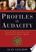 Profiles in audacity : great decisions and how they were made /