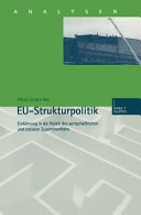 EU-Strukturpolitik : Einführung in die Politik des wirtschaftlichen und sozialen Zusammenhalts /