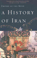 A history of Iran : empire of the mind /