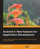 Android 4 : New Features for Application Development.