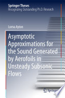 Asymptotic approximations for the sound generated by aerofoils in unsteady subsonic flows /