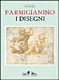 Parmigianino : i disegni /