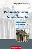 Parlamentarismus im Dornröschenschlaf : Denkanstösse für die Demokratie 2.0 /