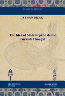 The idea of state in pre-Islamic Turkish thought /