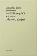 Kontrola, regulace a �uprava jadern�eho zbrojen�i /