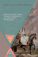 NEGOCIACIONES DE SANGRE : dinamicas racializantes en el puerto rico decimononico.