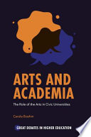 ARTS AND ACADEMIA the role of the arts in civic universities.