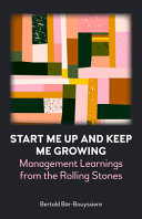 Start me up and keep me growing : management learnings from The Rolling Stones /