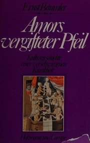 Amors vergifteter Pfeil : Kulturgeschichte e. verschwiegenen Krankheit /