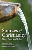 Sources of Christianity : Peter, Paul and John /