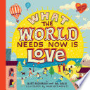 What the world needs now is love /