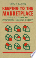 Keeping to the marketplace : the evolution of Canadian housing policy /