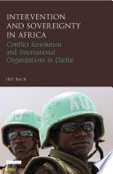 Intervention and sovereignty in Africa : conflict resolution and international organizations in Darfur /
